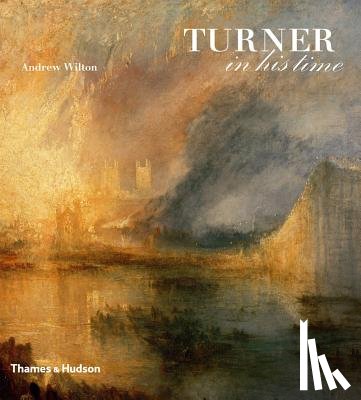 Wilton, Andrew - Turner in his Time