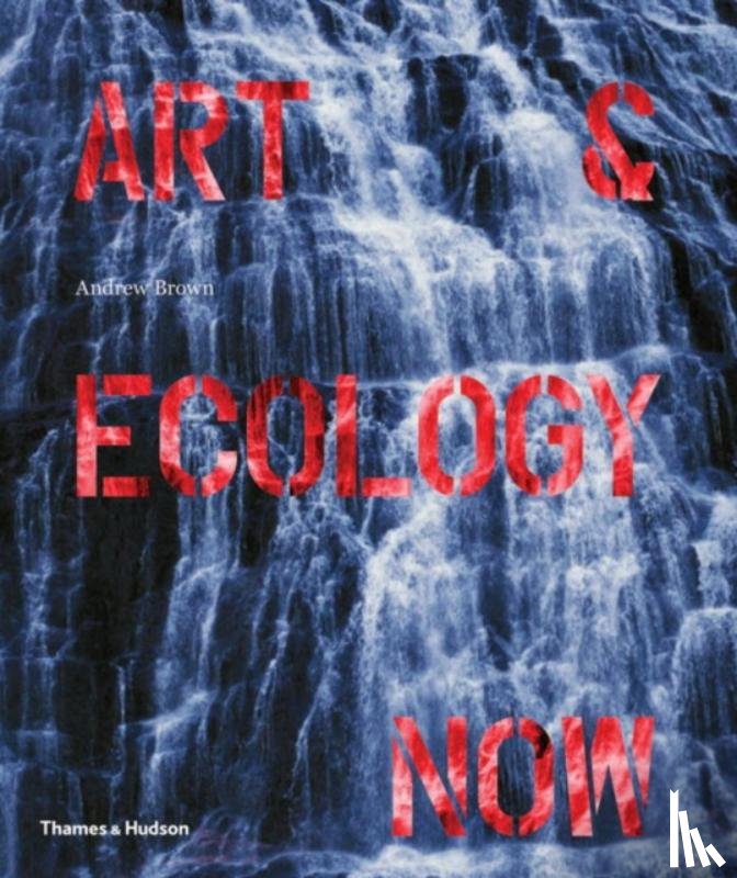 Brown, Andrew - Art & Ecology Now