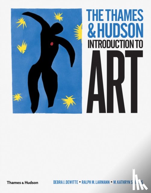 DeWitte, Debra J., Larmann, Ralph M., Shields, M. Kathryn - The Thames & Hudson Introduction to Art