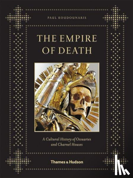 Koudounaris, Paul - The Empire of Death
