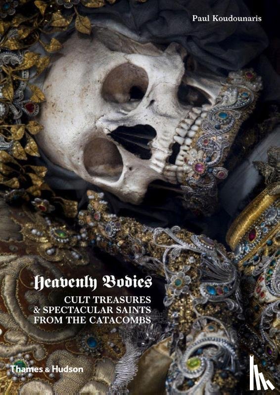 Koudounaris, Paul - Heavenly Bodies