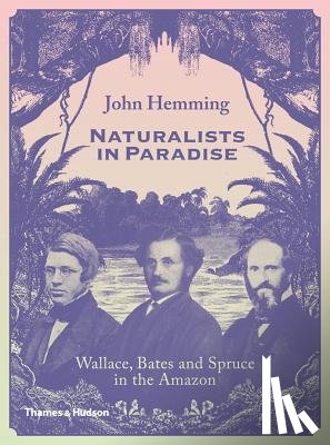 Hemming, John - Naturalists in Paradise