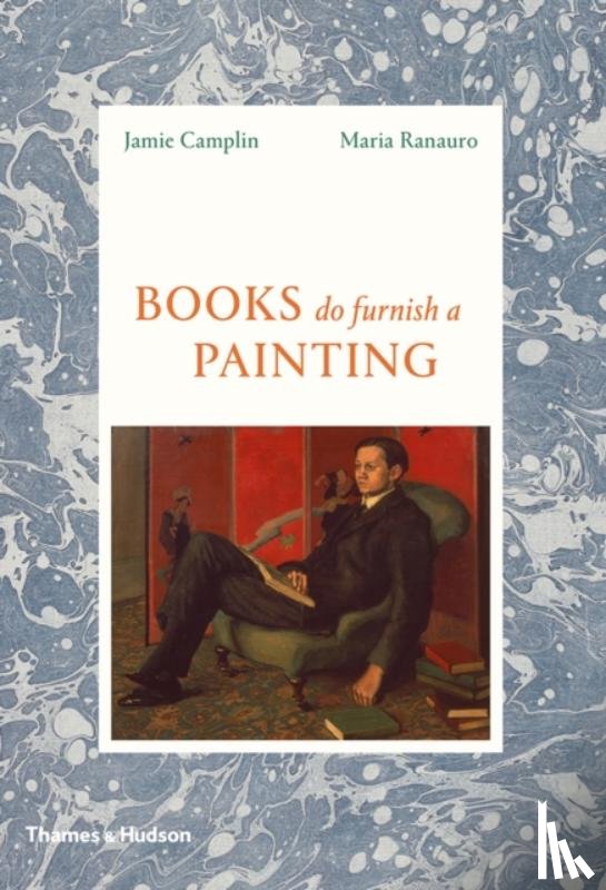 Camplin, Jamie, Ranauro, Maria - Books Do Furnish a Painting
