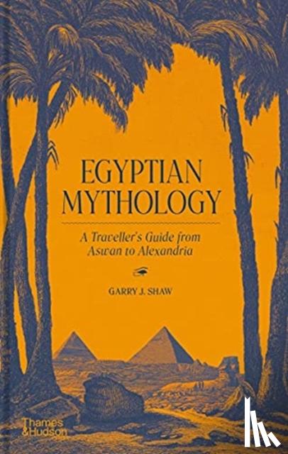Shaw, Garry J. - Egyptian Mythology