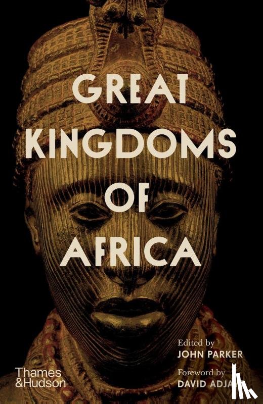 Adjaye, David - Great Kingdoms of Africa
