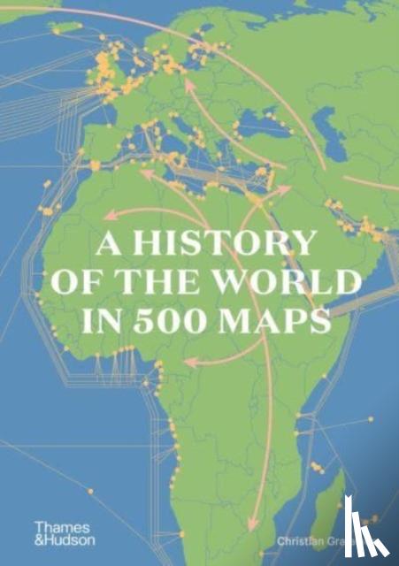 Grataloup, Christian - A History of the World in 500 Maps