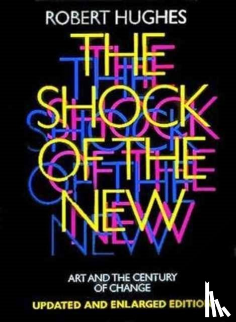 Hughes, Robert - The Shock of the New
