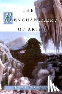 Gablik, Suzi - The Reenchantment of Art