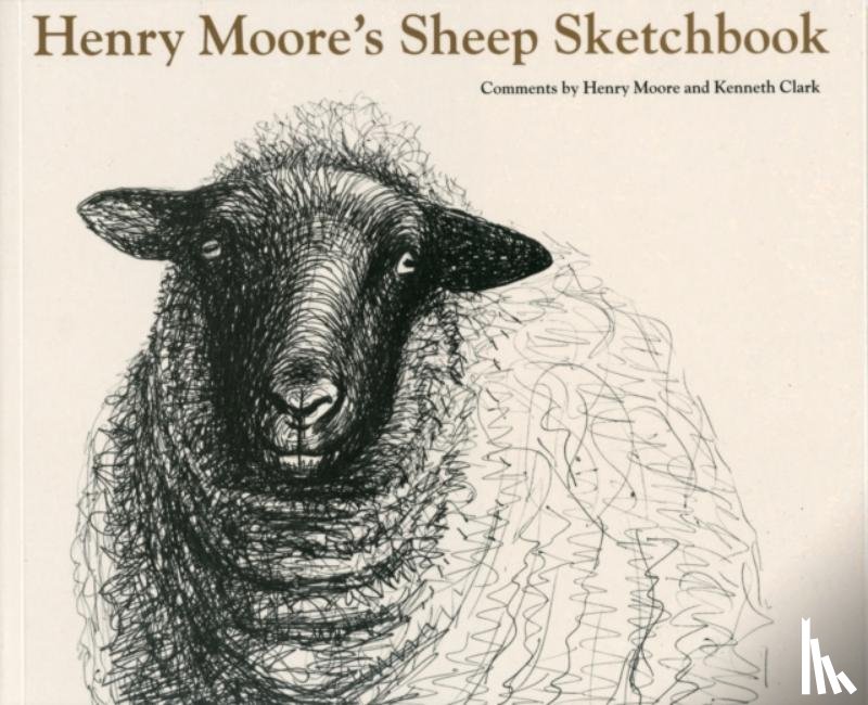 Moore, Henry, Clark, Kenneth - Henry Moore's Sheep Sketchbook