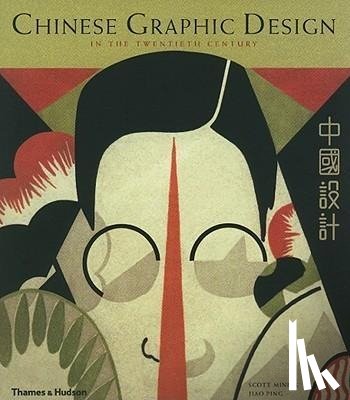 Minick, Scott, Ping, Jiao - CHINESE GRAPHIC DESIGN IN THE