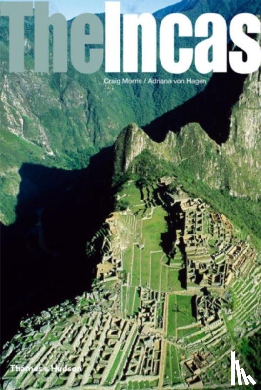 Morris, Craig, von Hagen, Adriana - The Incas