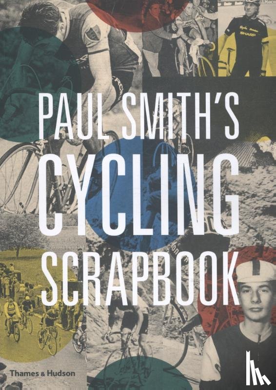 Smith, Paul - Paul Smith's Cycling Scrapbook