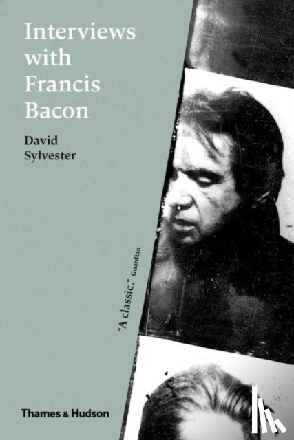 Sylvester, David - Interviews with Francis Bacon