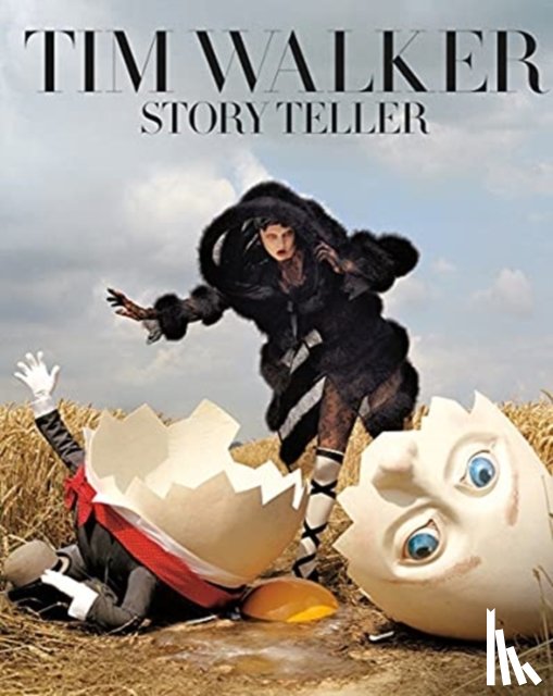Walker, Tim - Tim Walker: Story Teller