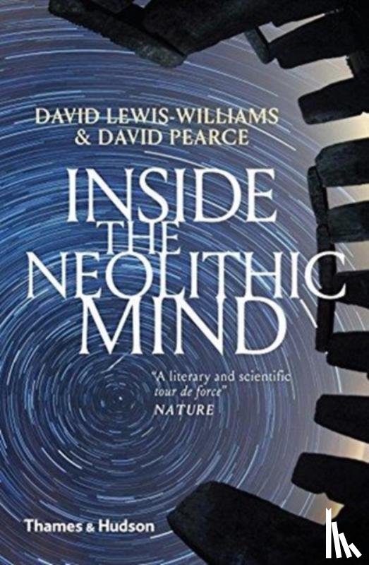 Lewis-Williams, David, Pearce, David - Inside the Neolithic Mind