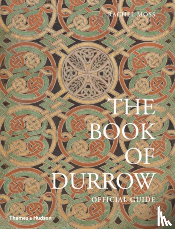 Trinity College Library, Dublin, Moss, Rachel - The Book of Durrow