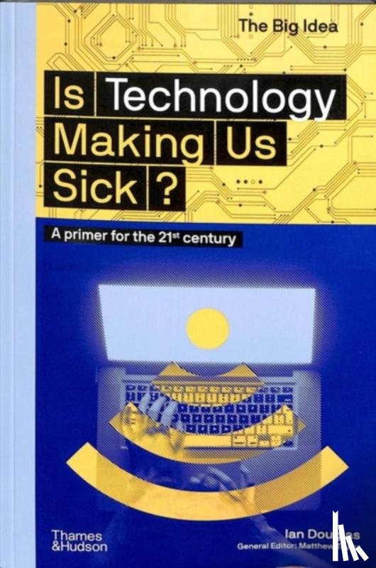 Douglas, Ian - Is Technology Making Us Sick?