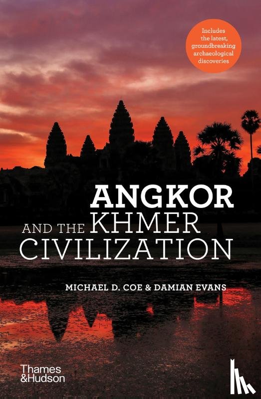 Coe, Michael D., Evans, Damian - Angkor and the Khmer Civilization