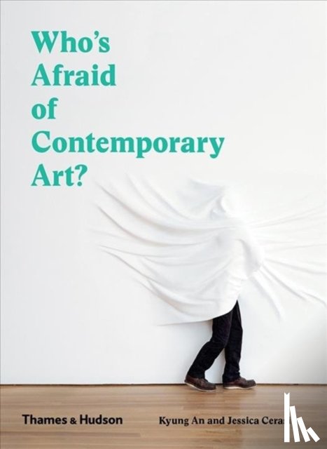 An, Kyung, Cerasi, Jessica - Who's Afraid of Contemporary Art?