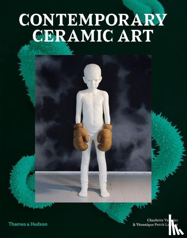 Vannier, Charlotte, Pettit Laforet, Véronique - Contemporary Ceramic Art