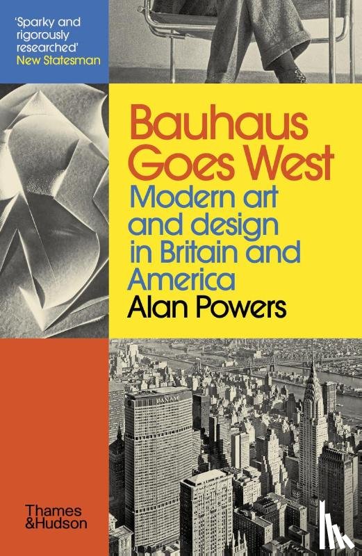 Powers, Alan - Bauhaus Goes West