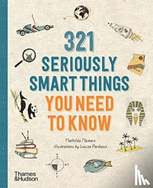 Masters, Mathilda - 321 Seriously Smart Things You Need To Know