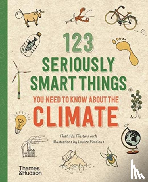 Masters, Mathilda - 123 Seriously Smart Things You Need To Know About The Climate