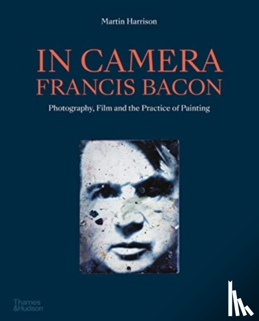 Harrison, Martin - In Camera - Francis Bacon