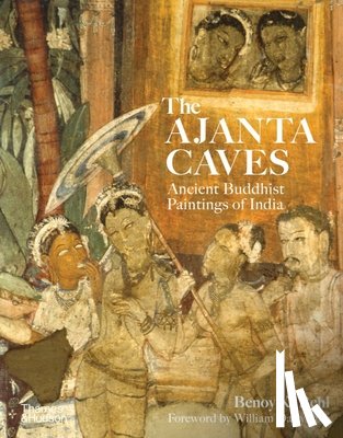 Behl, Benoy K., Dalrymple, William - The Ajanta Caves