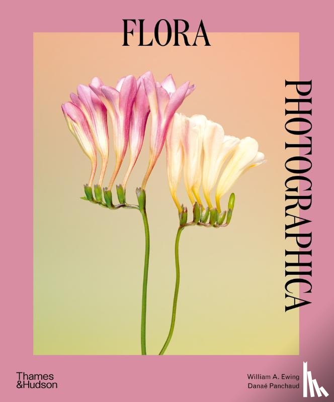 Ewing, William A., Panchaud, Danaé - Flora Photographica