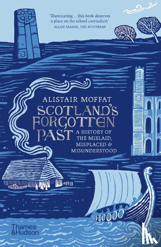 Moffat, Alistair - Scotland's Forgotten Past