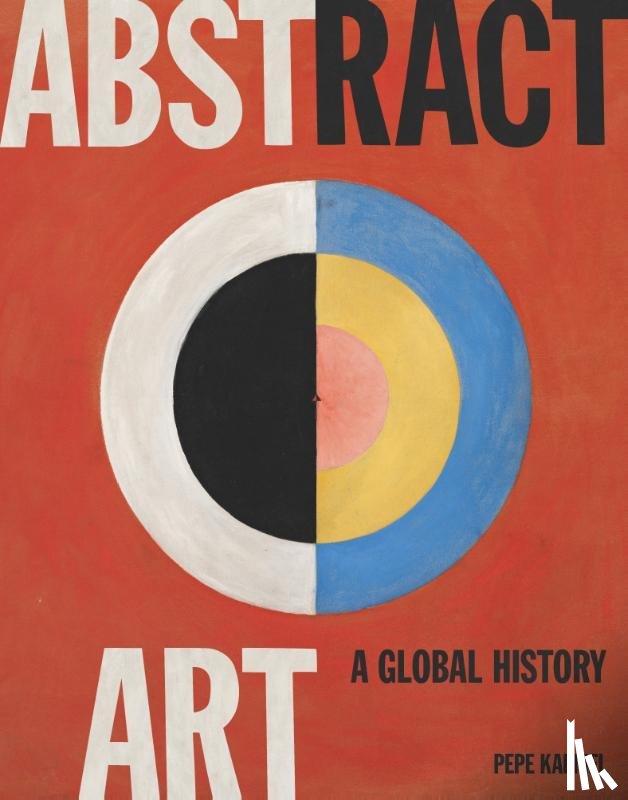 Karmel, Pepe - Abstract Art: A Global History