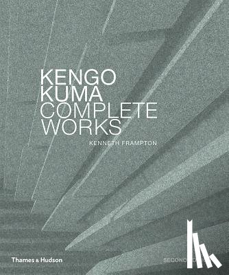 Frampton, Kenneth, Kuma, Kengo - Kengo Kuma