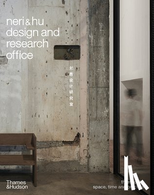 Neri&Hu Design and Research Office, Moneo, Rafael, Whiting, Sarah M. - Neri&Hu Design and Research Office