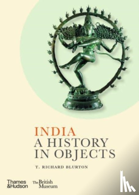 Blurton, T. Richard - India: A History in Objects (British Museum)