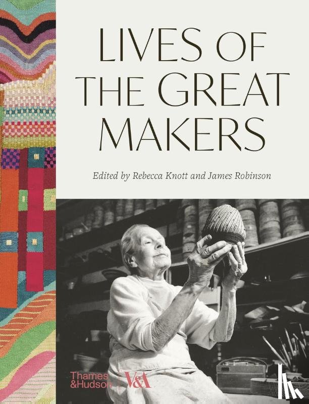 Knott, Rebecca, Robinson, James - Lives of the Great Makers (Victoria & Albert Museum)