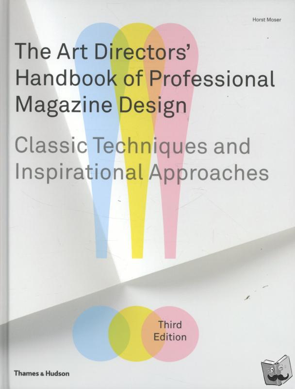 Moser, Horst, Moser, Ilse - The Art Directors' Handbook of Professional Magazine Design