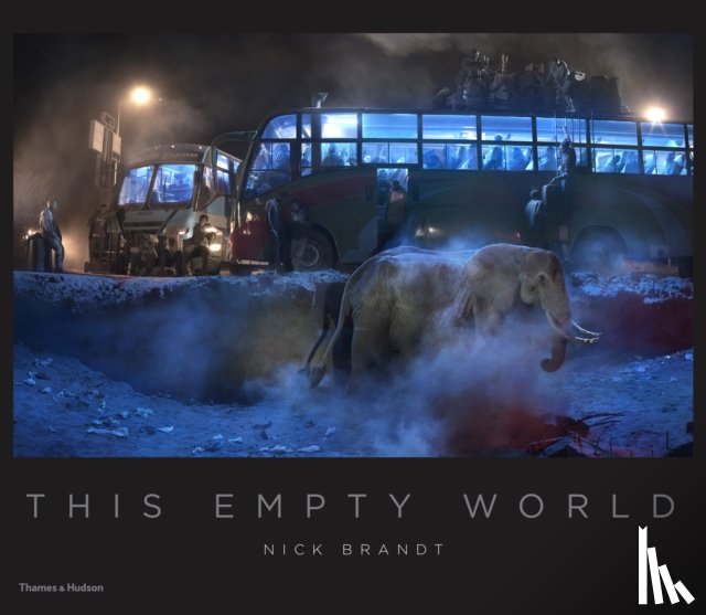 Brandt, Nick - Nick Brandt: This Empty World