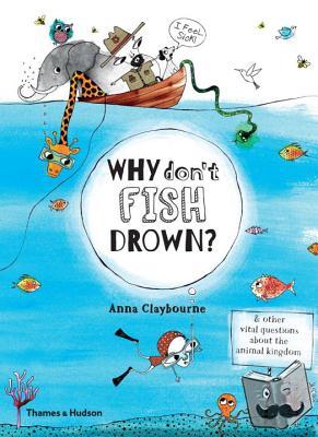 Claybourne, Anna - Why Don't Fish Drown?