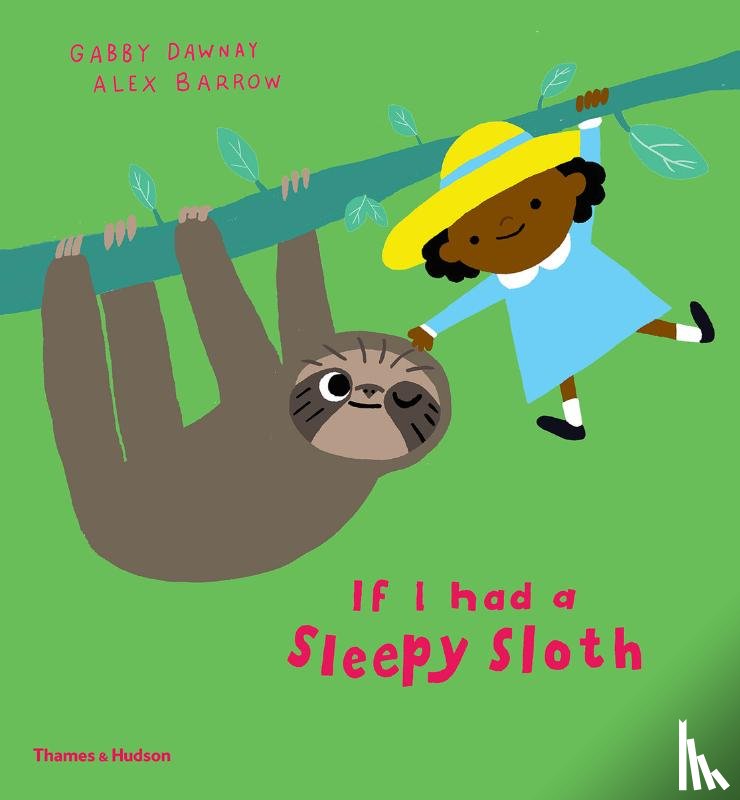 Dawnay, Gabby - If I had a sleepy sloth