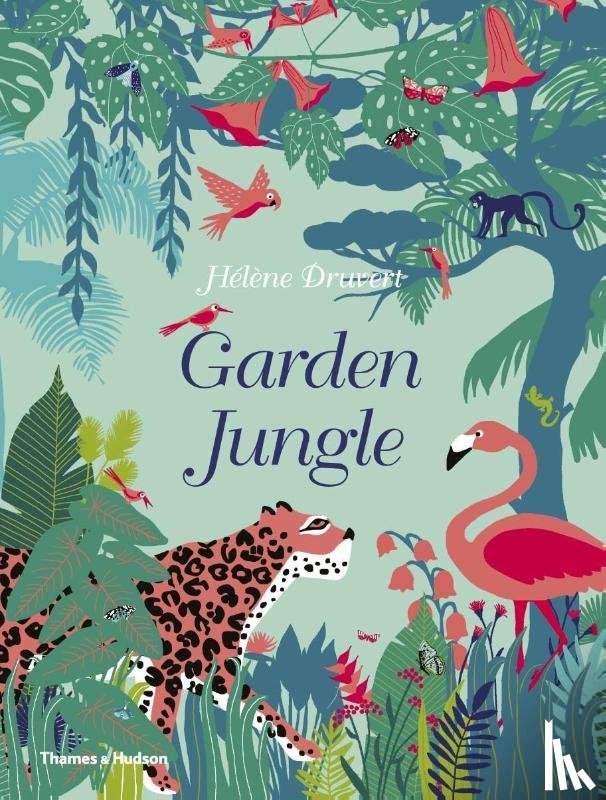 Druvert, Hélène - Garden Jungle