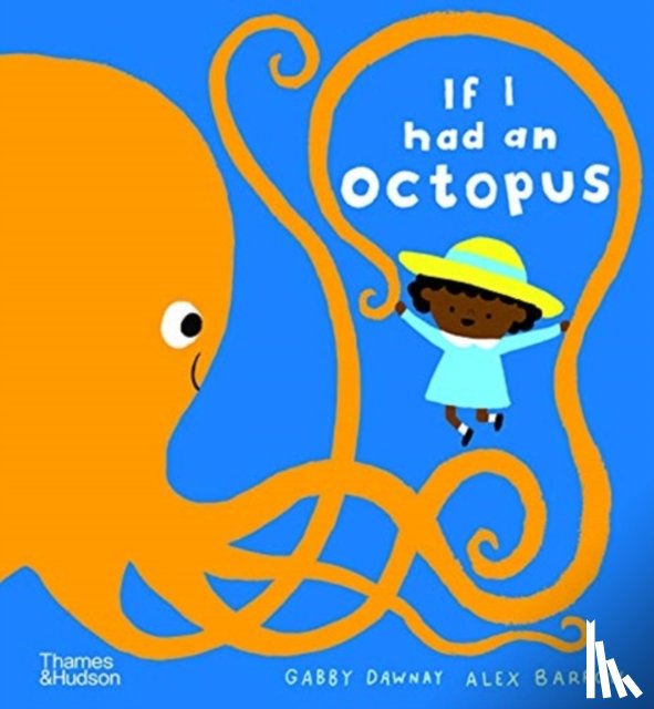 Dawnay, Gabby, Barrow, Alex - If I had an octopus