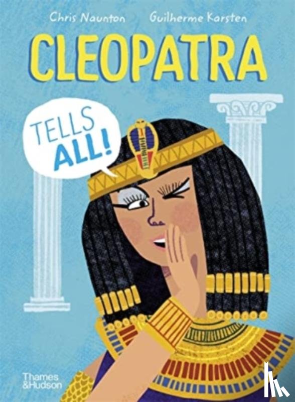Naunton, Chris - Cleopatra Tells All!