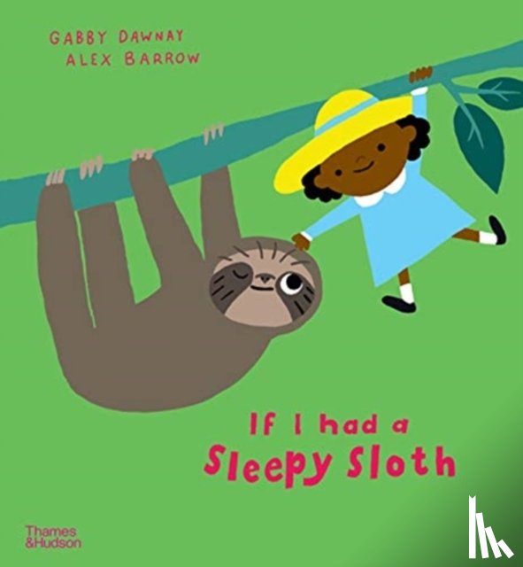 Dawnay, Gabby - If I had a sleepy sloth