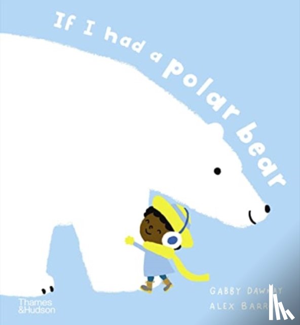Dawnay, Gabby - If I had a polar bear
