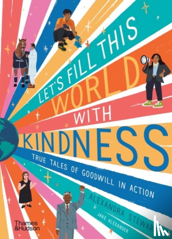 Stewart, Alexandra - Let's fill this world with kindness