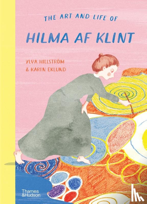 Hillström, Ylva, Eklund, Karin - The Art and Life of Hilma af Klint