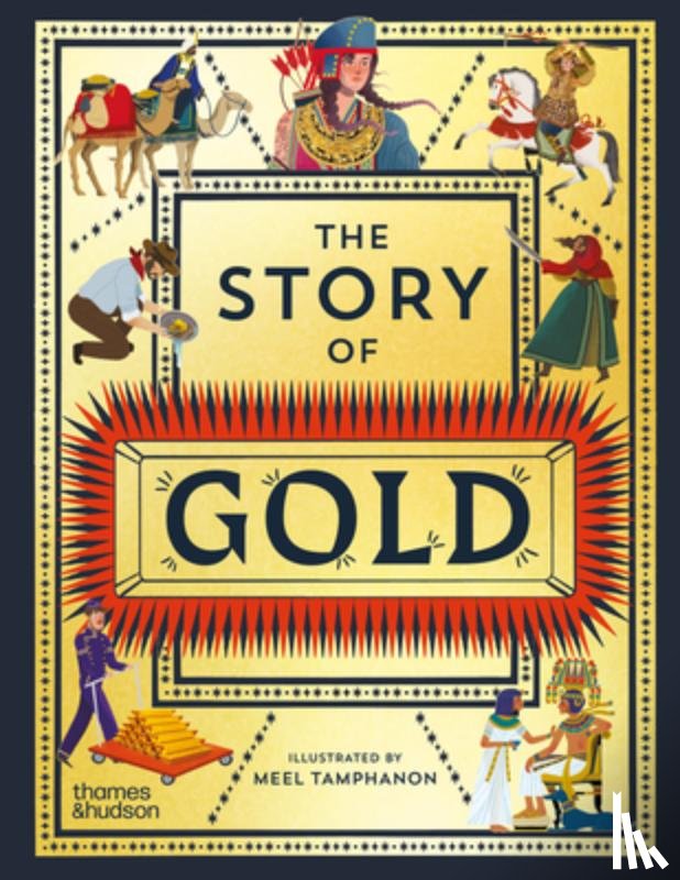 Editors, Thames & Hudson - The Story of Gold