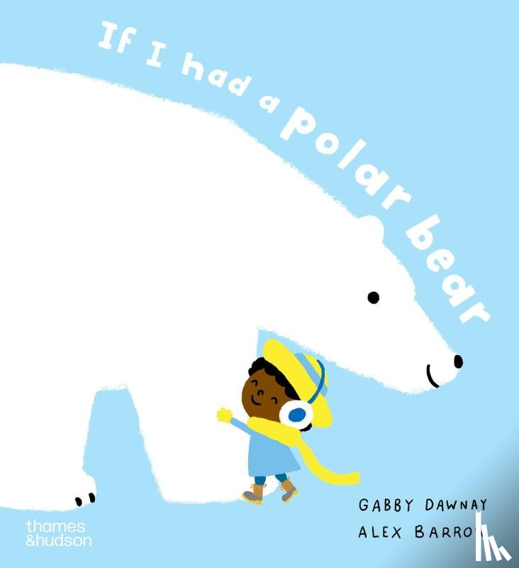 Barrow, Alex, Dawnay, Gabby - If I had a polar bear