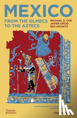 Coe, Michael D. - Mexico: From the Olmecs to the Aztecs